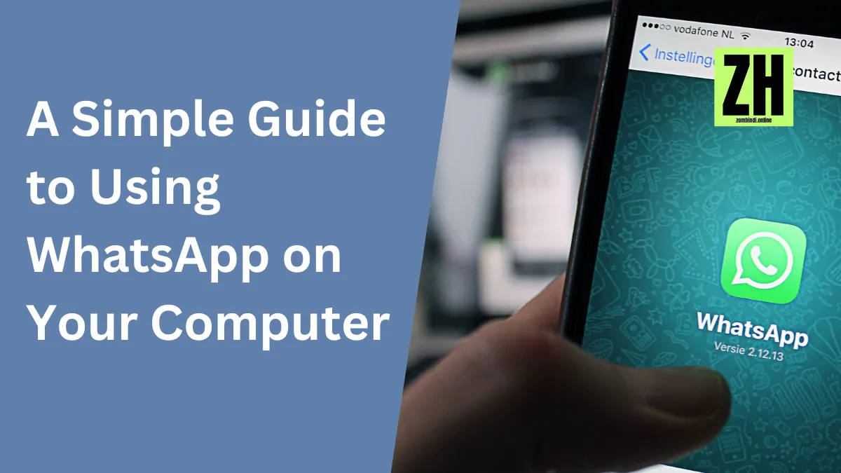 A Simple Guide to Using WhatsApp on Your Computer