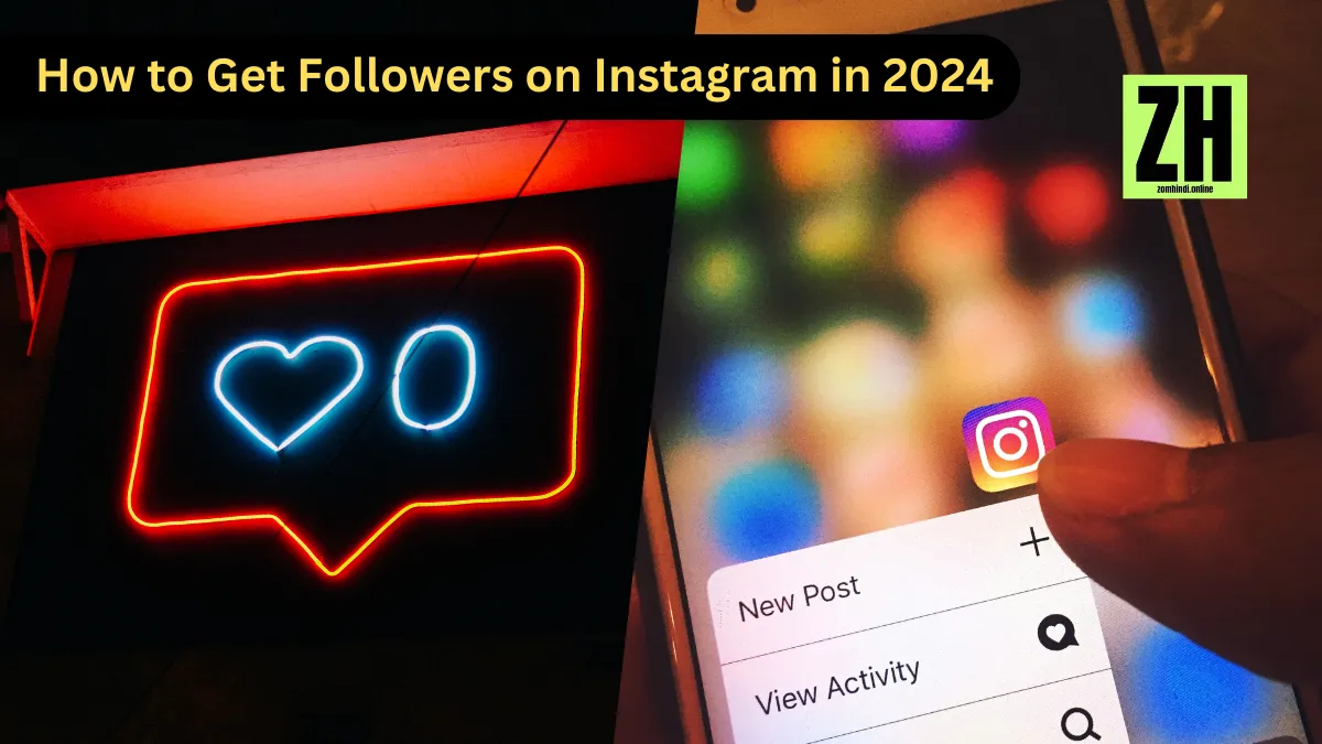 How to Get Followers on Instagram in 2024