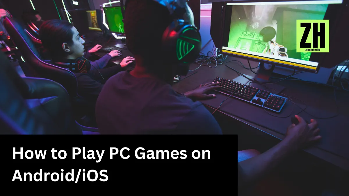 How to Play PC Games on AndroidiOS