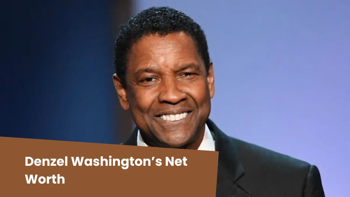 Denzel Washington’s Net Worth